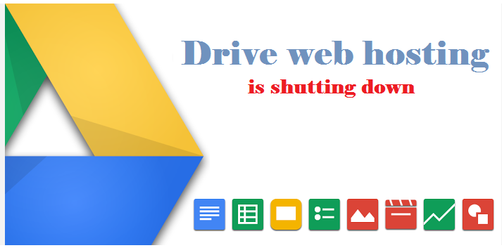 Google Drive Web Hosting sẻ ngừng hoạt động từ ngày 31/08/2016