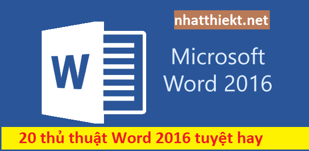 20 thủ thuật Word 2016 tuyệt hay bạn không nên bỏ qua - Nhatthienkt